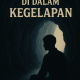 Rahasia di Dalam Kegelapan