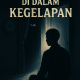 Rahasia di Dalam Kegelapan