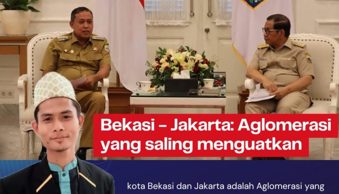 Jakarta – Bekasi : Aglomerasi yang Saling Menguatkan