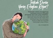 Jangan Biarkan Urusan Dunia Melalaikan Urusan Akhiratmu