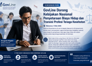 GovLine Dorong Kebijakan Nasional Penyetaraan Biaya Hidup dan Transisi Profesi Tenaga Kesehatan