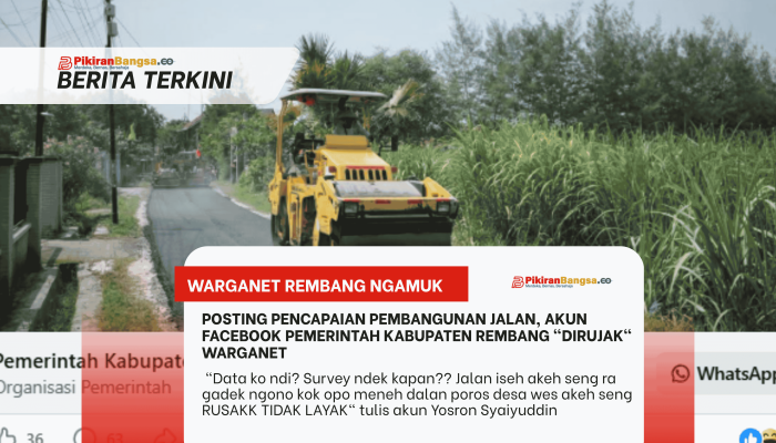Posting Pencapaian Pembangunan Jalan, Akun Facebook Pemerintah Kabupaten Rembang “Dirujak” Warganet