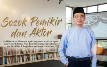 Sosok Pemikir dan Aktor