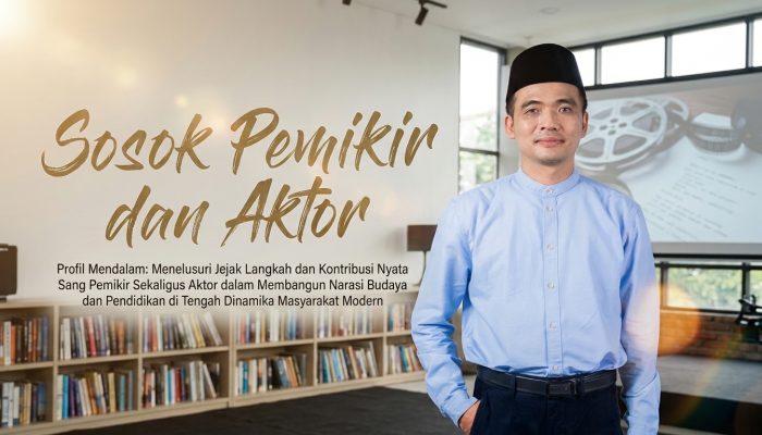 Sosok Pemikir dan Aktor